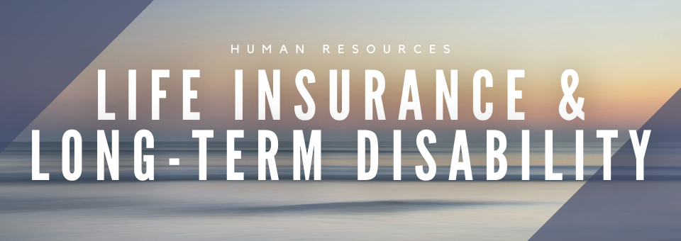 Life Insurance & Long-Term Disability